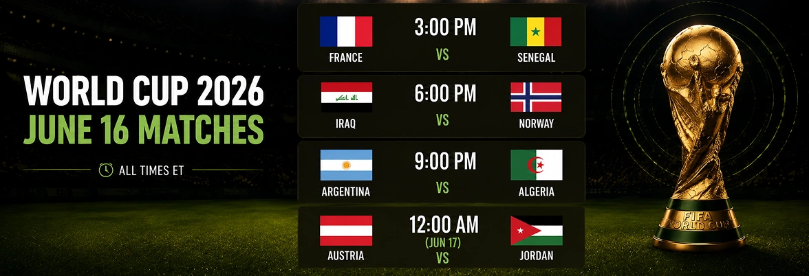 World Cup 2026 June 16.